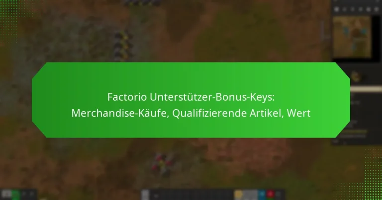Factorio Unterstützer-Bonus-Keys: Merchandise-Käufe, Qualifizierende Artikel, Wert