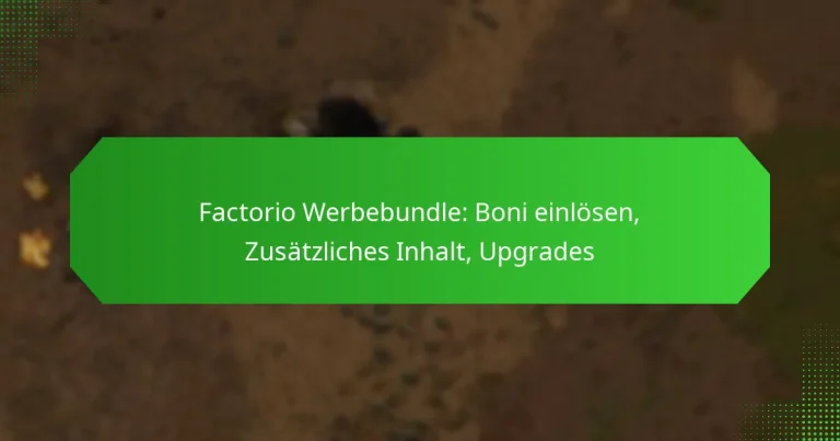 Factorio Werbebundle: Boni einlösen, Zusätzliches Inhalt, Upgrades