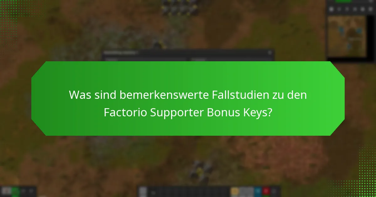Wie erleben Nutzer die Factorio Supporter Bonus Keys?
