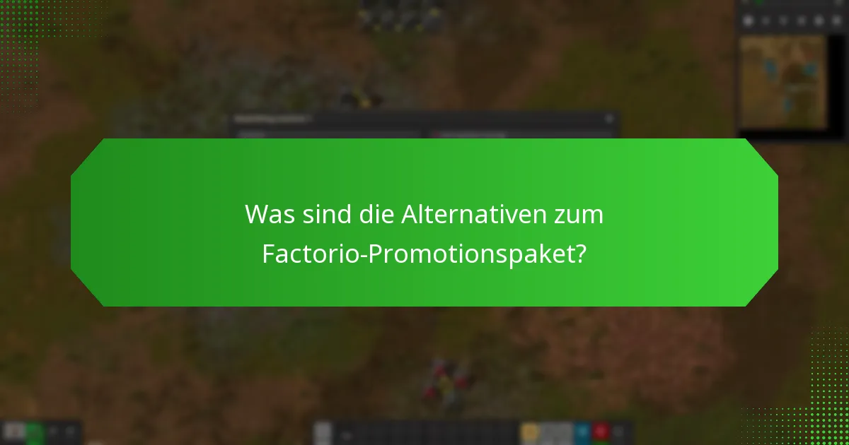Wer ist berechtigt für das Factorio-Promotionspaket?