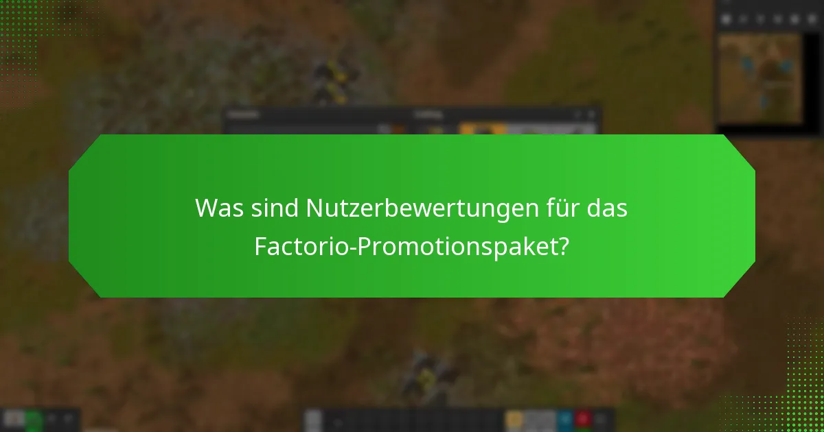 Wie beschreiben Spieler ihre Erfahrungen mit dem Factorio-Promotionspaket?