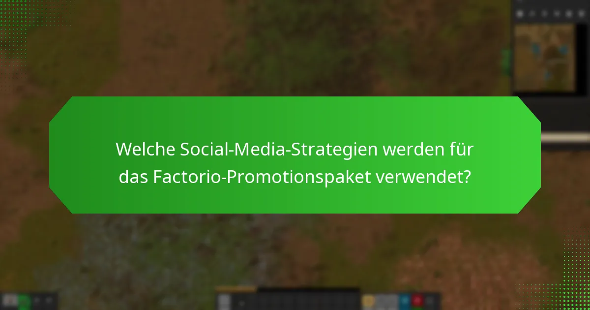 Welche Social-Media-Strategien werden für das Factorio-Promotionspaket verwendet?