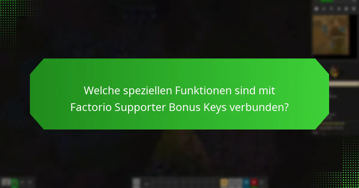 Wie beansprucht man Factorio Supporter Bonus Keys?