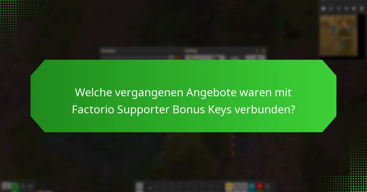 Wie können Nutzer an zukünftigen Angeboten für Factorio Supporter Bonus Keys teilnehmen?