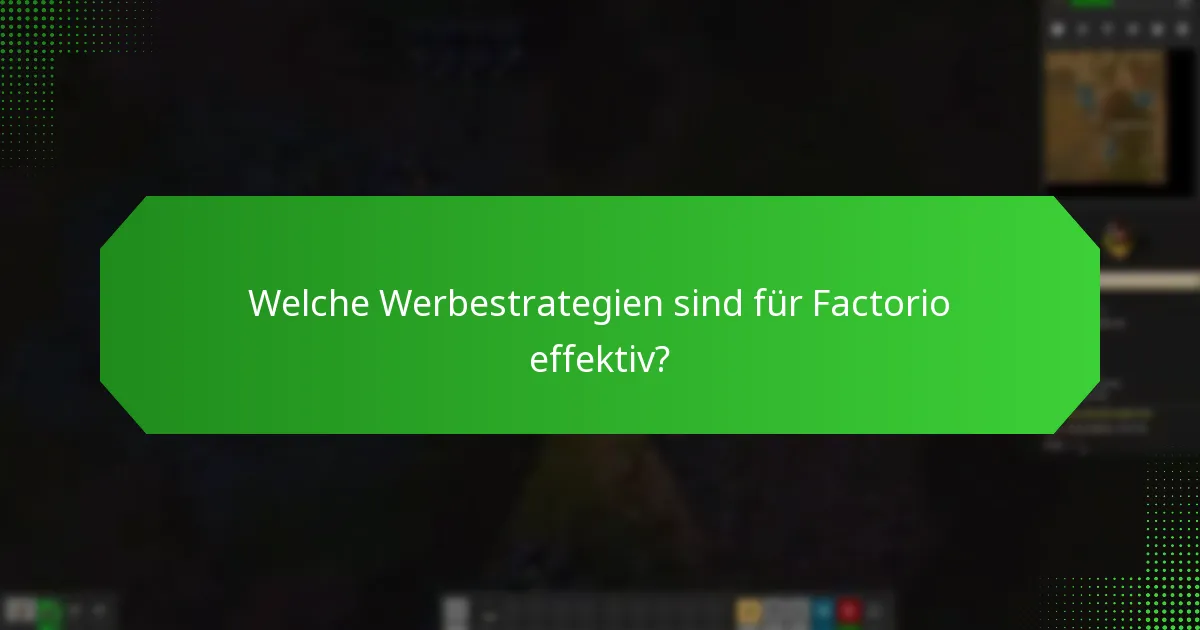 Was sind die besten Praktiken für Marketingkampagnen von Factorio?