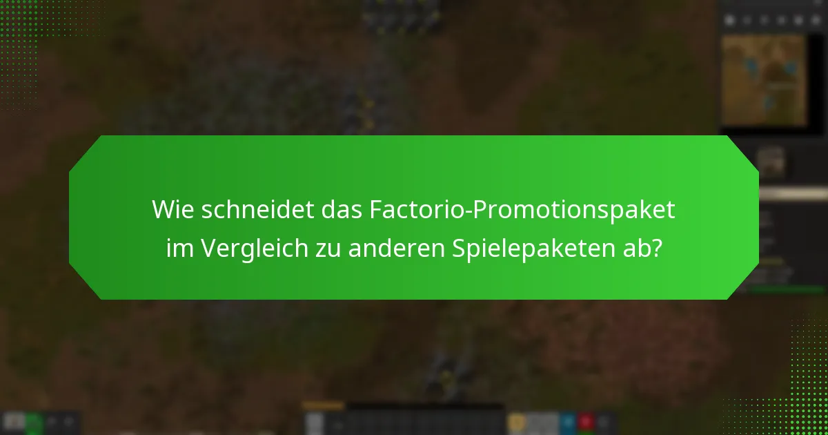 Wie schneidet das Factorio-Promotionspaket im Vergleich zu anderen Spielepaketen ab?